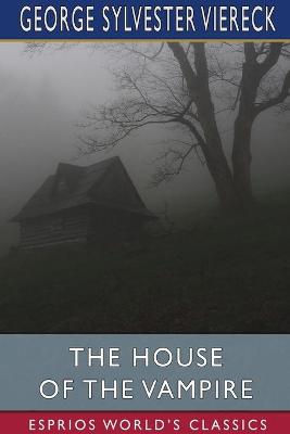 Book cover for The House of the Vampire (Esprios Classics)