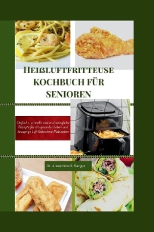 Cover of Heißluftfritteuse KOCHBUCH FÜR SENIOREN