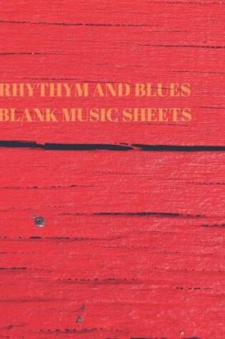 Cover of Rhythym and Blues Blank Music Sheets