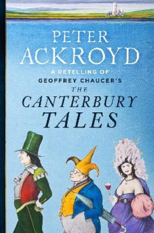 Cover of The Canterbury Tales: A retelling by Peter Ackroyd