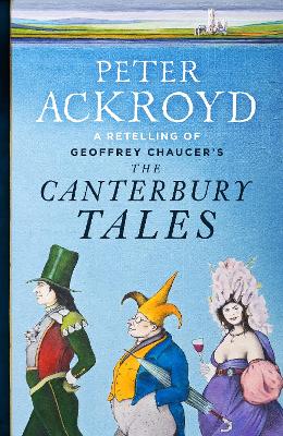 Book cover for The Canterbury Tales: A retelling by Peter Ackroyd