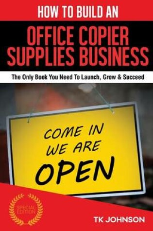 Cover of How to Build an Office Copier Supplies Business (Special Edition)