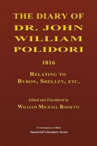 Cover of The Diary of Dr. John William Polidori, 1816, Relating to Byron, Shelley, etc.