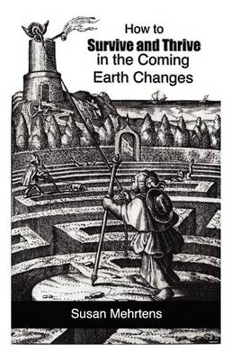 Cover of How to Survive and Thrive in the Coming Earth Changes