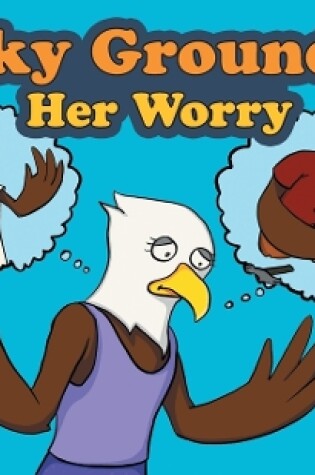 Cover of Sky Grounds Her Worry