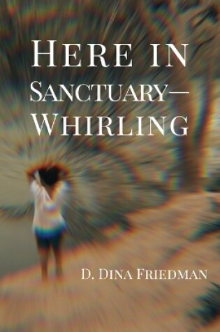 Cover of Here in Sanctuary-Whirling
