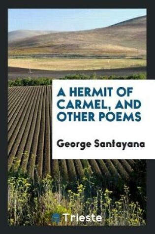 Cover of A Hermit of Carmel, and Other Poems