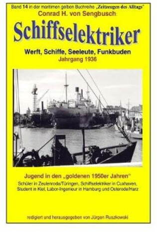 Cover of Schiffselektriker - Werft, Schiffe, Seeleute, Funkbuden - Jahrgang 1936