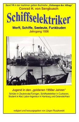 Cover of Schiffselektriker - Werft, Schiffe, Seeleute, Funkbuden - Jahrgang 1936