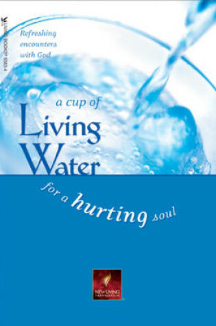Cover of A Cup of Living Water for a Hurting Soul