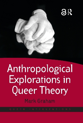 Book cover for Anthropological Explorations in Queer Theory