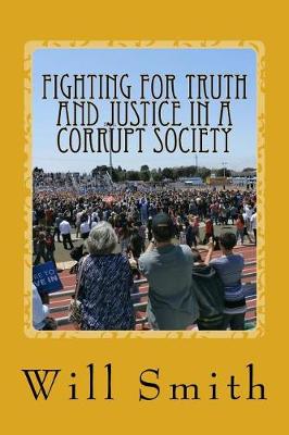 Book cover for Fighting For Truth And Justice In A Corrupt Society