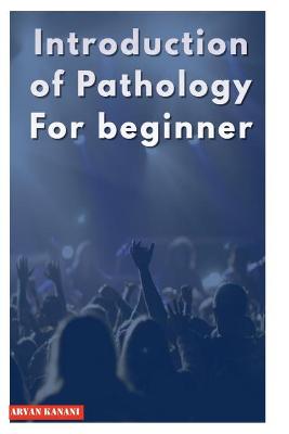 Book cover for Introduction of Pathology For beginner