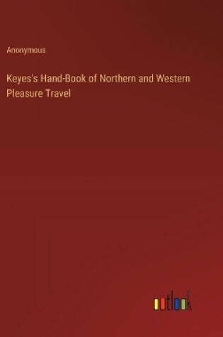 Cover of Keyes's Hand-Book of Northern and Western Pleasure Travel