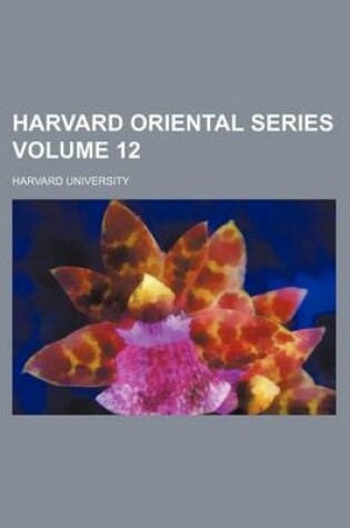 Cover of Harvard Oriental Series Volume 12