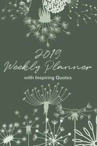 Cover of 2019 Weekly Planner with Inspiring Quotes. Diary for One Year.