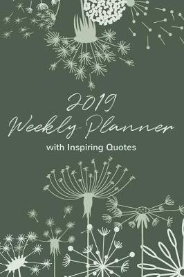 Book cover for 2019 Weekly Planner with Inspiring Quotes. Diary for One Year.