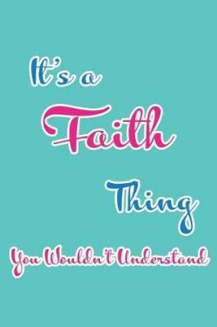 Cover of It's a Faith Thing You Wouldn't Understand