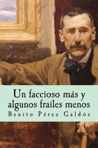 Cover of Un Faccioso Mas y Algunos Frailes Menos Es