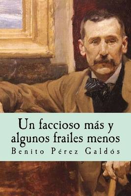 Book cover for Un Faccioso Mas y Algunos Frailes Menos Es