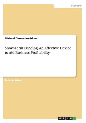 Book cover for Short-Term Funding. An Effective Device to Aid Business Profitability