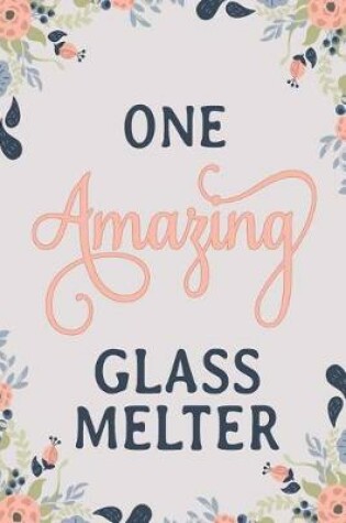 Cover of One Amazing Glass Melter