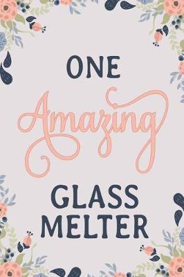 Book cover for One Amazing Glass Melter