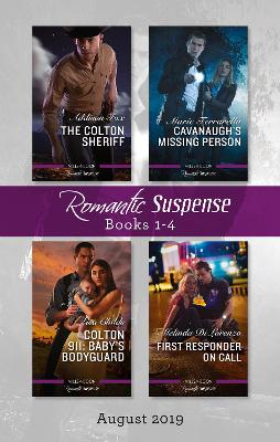 Book cover for Romantic Suspense Box Set 1-4 Aug 2019/The Colton Sheriff/Cavanaugh's Missing Person/Colton 911 - Baby's Bodyguard/First Responder on Call