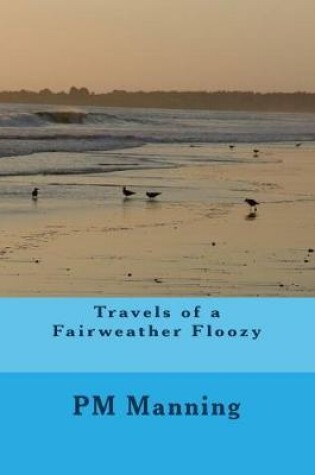 Cover of Travels of a Fairweather Floozy