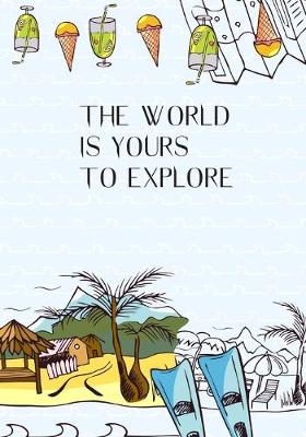 Book cover for The World Is Yours To Explore