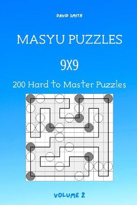 Book cover for Masyu Puzzles - 200 Hard to Master Puzzles 9x9 vol.2