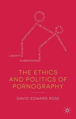 Book cover for The Ethics and Politics of Pornography