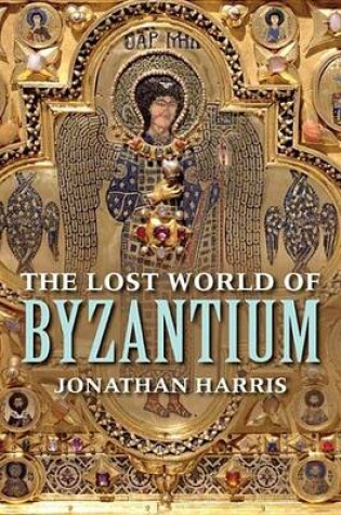 Cover of The Lost World of Byzantium