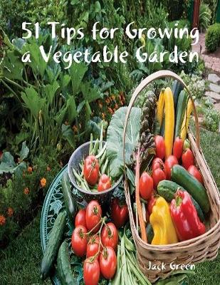 Book cover for 51 Tips for Growing a Vegetable Garden