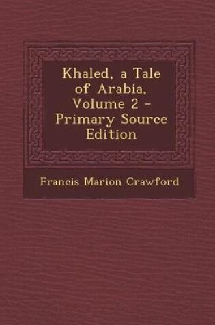 Cover of Khaled, a Tale of Arabia, Volume 2