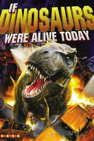 Cover of If Dinosaurs Were Alive Today (New Edition)