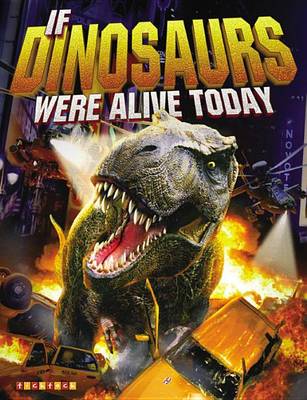 Book cover for If Dinosaurs Were Alive Today (New Edition)
