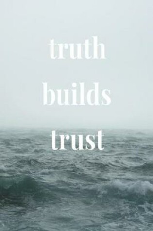 Cover of Truth Builds Trust