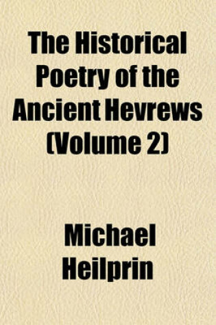 Cover of The Historical Poetry of the Ancient Hevrews (Volume 2)