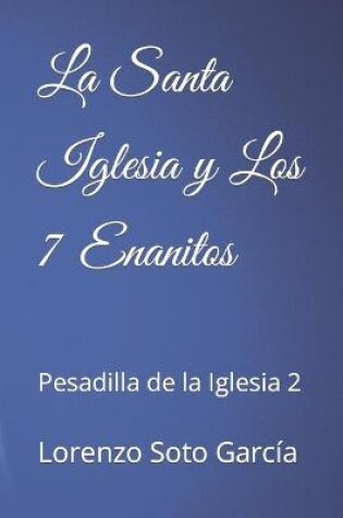 Cover of La Santa Iglesia y Los 7 Enanitos