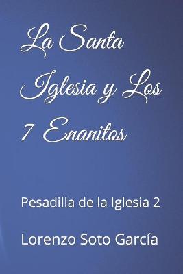 Book cover for La Santa Iglesia y Los 7 Enanitos
