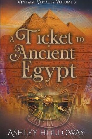 Cover of A Ticket to Ancient Egypt