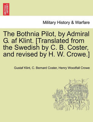 Book cover for The Bothnia Pilot, by Admiral G. AF Klint. [Translated from the Swedish by C. B. Coster, and Revised by H. W. Crowe.]