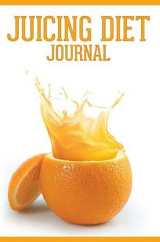 Cover of Juicing Diet Journal