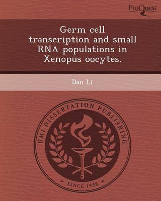 Book cover for Germ Cell Transcription and Small RNA Populations in Xenopus Oocytes