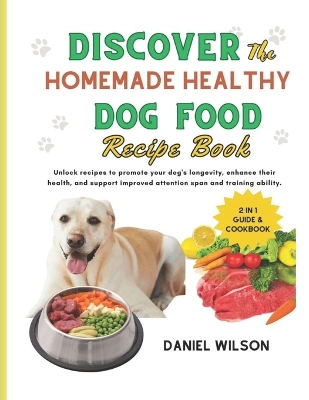 Book cover for Discover the Homemade Healthy Dog Food Recipe Book