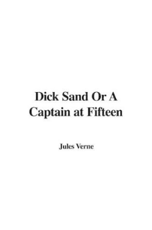 Cover of Dick Sand or a Captain at Fifteen