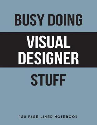 Book cover for Busy Doing Visual Designer Stuff