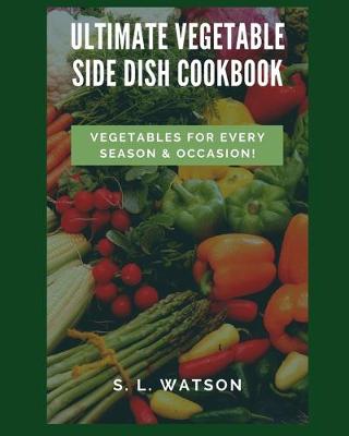 Book cover for Ultimate Vegetable Side Dish Cookbook