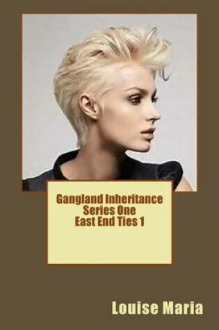 Cover of Gangland Inheritance East End Ties Book 1